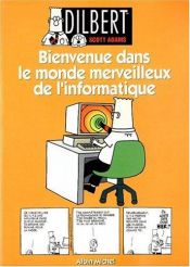 book cover of Dilbert, nø2 : bienvenue dans le monde merveilleuxde l'informatique by 斯科特·亚当斯