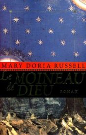 book cover of Le Moineau de Dieu by Mary Doria Russell