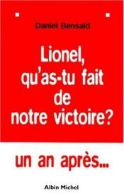 book cover of Lionel, qu'as-tu fait de notre victoire ? Un an après by Daniel Bensaïd