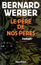 book cover of O Pai do Nossos Pais by Бернар Вербер