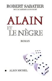 book cover of Alain et le nègre by Robert Sabatier