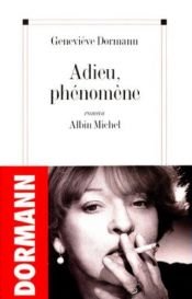 book cover of Adieu, phénomène by Geneviève Dormann