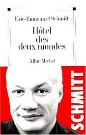 book cover of Hôtel des deux mondes by Éric-Emmanuel Schmitt