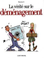 book cover of La Vérité sur le déménagement by Monsieur B