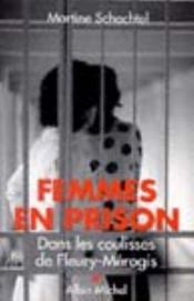 book cover of Femmes en prison : dans les coulisses de Fleury-Mérogis by Martine Schachtel