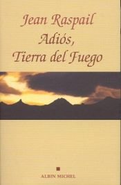 book cover of Adios, tierra del fuego by Jean Raspail