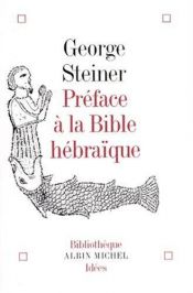 book cover of Préface à la Bible hébraïque by George Steiner