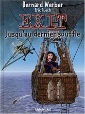 book cover of Exit, tome 3: Jusqu'au dernier souffle by Bernard Werber