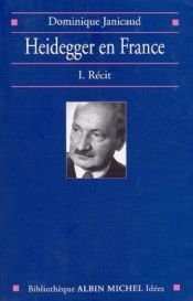 book cover of Heidegger en France, tome 1 : Récit by Dominique Janicaud