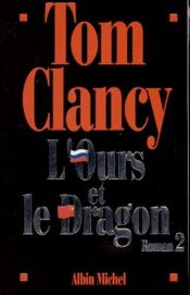 book cover of L'Ours et le Dragon - 2 by Tom Clancy