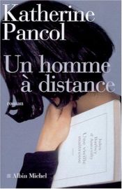 book cover of Un homme à distance by Katherine Pancol