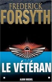 book cover of Le Vétéran by Frederick Forsyth