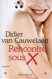 book cover of Rencontre sous X by Didier Van Cauwelaert