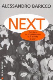 book cover of Next. Petit llibre sobre la globalització i el món que es prepara by Alessandro Baricco