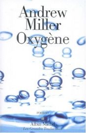 book cover of Oxygène by Andrew Miller