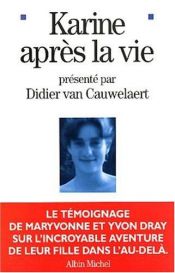 book cover of Karine après la vie by Didier Van Cauwelaert