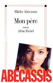 book cover of Mon père by Éliette Abécassis