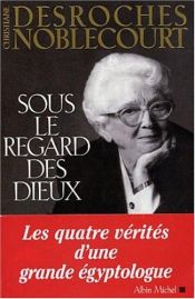 book cover of Sous le regard des dieux by Christiane Desroches-Noblecourt