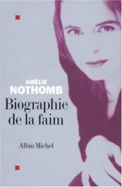 book cover of Biographie de la faim by Amélie Nothomb
