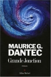 book cover of Grand Junction by Maurice G. Dantec