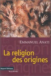 book cover of La religion des origines by Emmanuel Anati