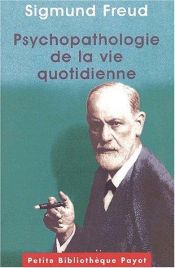 book cover of Psychopathologie de la vie quotidienne by Sigmund Freud