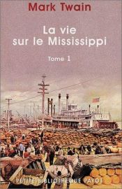 book cover of La Vie sur le Mississipi, tome 1 by Mark Twain
