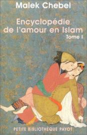 book cover of Die Welt der Liebe im Islam. Eine Enzyklopädie by Malek Chebel