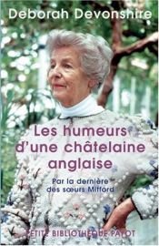 book cover of Les humeurs d'une châtelaine anglaise : Par la dernière des soeurs Mitford by Deborah Devonshire