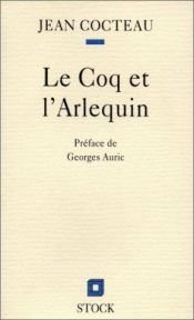 book cover of Le coq et l'arlequin. notes autour de la musique . by Ioannes Cocteau