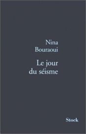 book cover of Le Jour du séisme by Nina Bouraoui