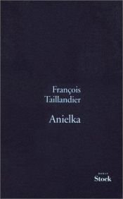 book cover of Anielka by François Taillandier