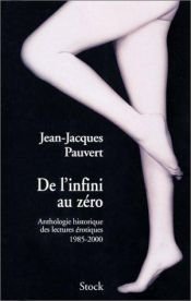 book cover of Anthologie historique des lectures érotiques, tome 5 : De l'infini au zéro by Jean-Jacques Pauvert