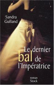 book cover of Le Dernier Bal de l'impératrice by Sandra Gulland