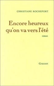book cover of Encore heureux qu'on va vers l'été by Christiane Rochefort
