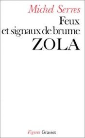 book cover of Feux et signaux de brume, Zola by Michel Serres