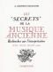 Les secrets de la musique ancienne: Recherches sur l'interprétation, XVIe-XVIIe-XVIIIe siècles