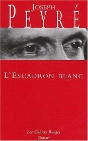 book cover of L'Escadron blanc by Joseph Peyré