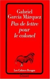 book cover of Pas de lettre pour le colonel by Gabriel García Márquez
