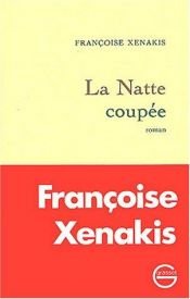 book cover of La Natte coupée by Françoise Xenakis