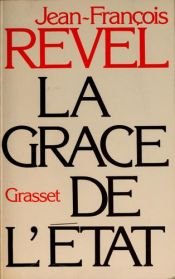 book cover of La grace de l'etat by Jean François Revel