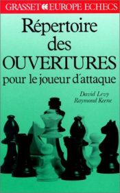 book cover of Répertoire des ouvertures pour le joueur d'attaque by Raymond Keene