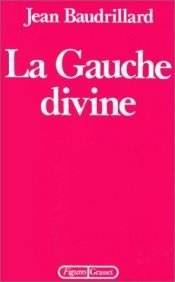 book cover of La gauche divine by Jean Baudrillard