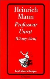 book cover of Professeur Unrat: L'ange bleu by Heinrich Mann
