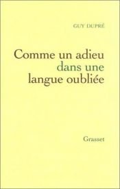 book cover of Comme un adieu dans une langue oubliée by Guy Dupré