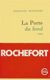 book cover of La Porte du fond by Christiane Rochefort