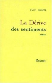 book cover of La dérive des sentiments by Yves Simon