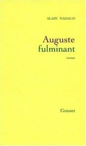 book cover of Auguste fulminant by Alain Nadaud