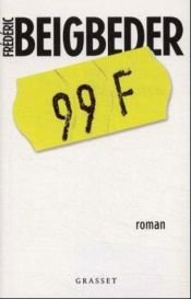 book cover of 99 Francs by Frédéric Beigbeder