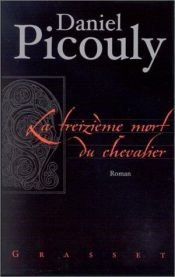 book cover of La treizième mort du chevalier by Daniel Picouly
